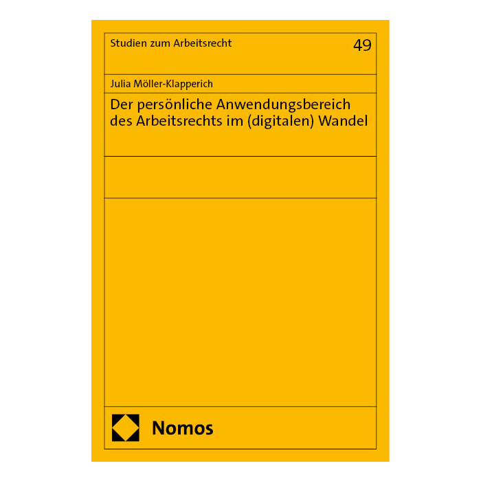 Der persönliche Anwendungsbereich des Arbeitsrechts im (digitalen) Wandel Der persönliche Anwendungsbereich des Arbeitsrechts im (digitalen) Wandel