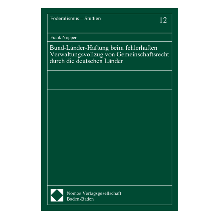 Bund-Länder-Haftung beim fehlerhaften Verwaltungsvollzug von Gemeinschaftsrecht durch die deutschen Länder Bund-Länder-Haftung beim fehlerhaften Verwaltungsvollzug von Gemeinschaftsrecht durch die deutschen Länder