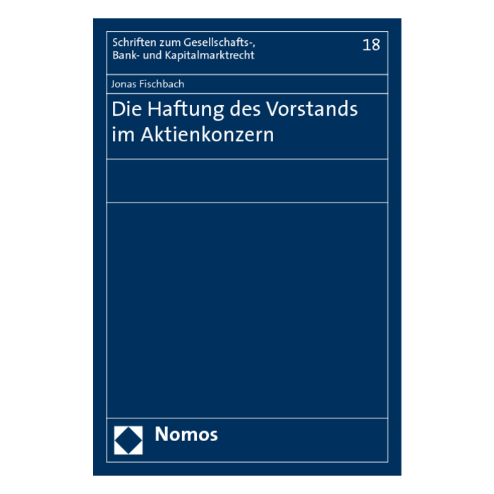 Die Haftung des Vorstands im Aktienkonzern Die Haftung des Vorstands im Aktienkonzern