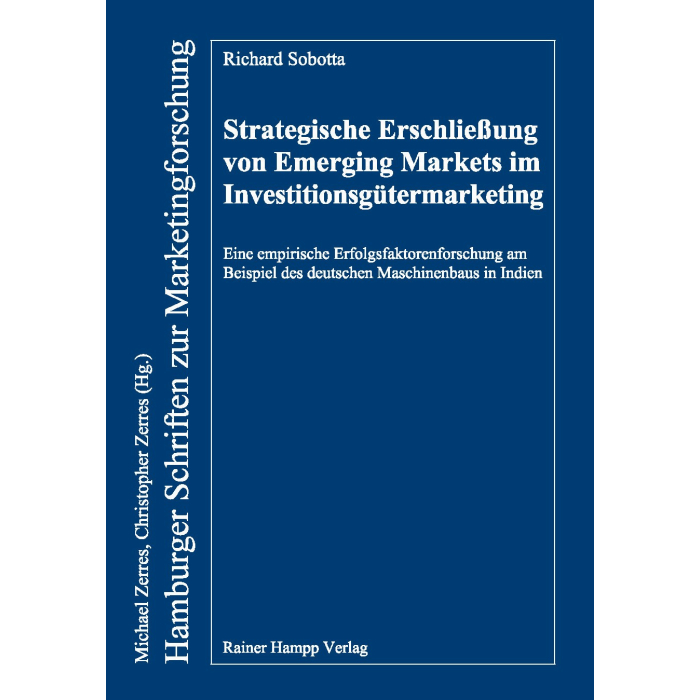 Strategische Erschließung von Emerging Markets im Investitionsgütermarketing Strategische Erschließung von Emerging Markets im Investitionsgütermarketing