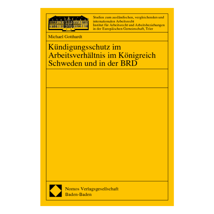 Kündigungsschutz im Arbeitsverhältnis im Königreich Schweden und in der BRD Kündigungsschutz im Arbeitsverhältnis im Königreich Schweden und in der BRD