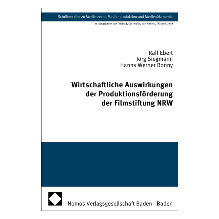 Wirtschaftliche Auswirkungen der Produktionsförderung der Filmstiftung NRW Wirtschaftliche Auswirkungen der Produktionsförderung der Filmstiftung NRW