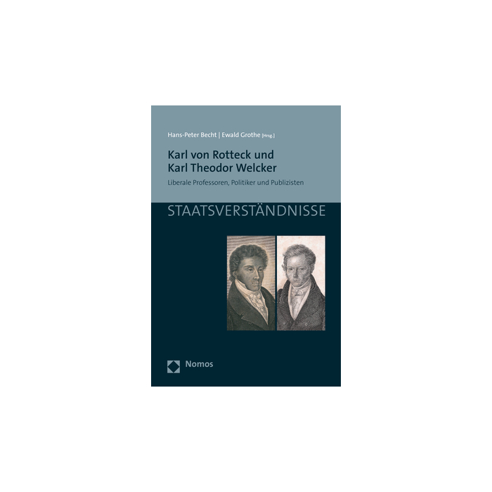 Karl von Rotteck und Karl Theodor Welcker Karl von Rotteck und Karl Theodor Welcker