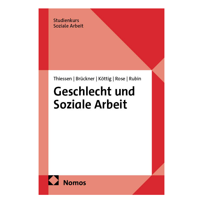Geschlecht und Soziale Arbeit Geschlecht und Soziale Arbeit