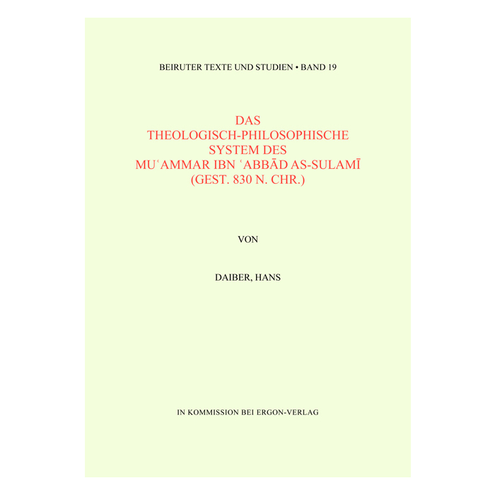 Das theologisch-philosophische System des Mu'ammar Ibn 'Abbad as-Sulami (gest. 830 n.Chr.) Das theologisch-philosophische System des Mu'ammar Ibn 'Abbad as-Sulami (gest. 830 n.Chr.)