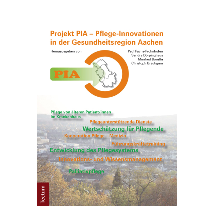 PIA - Pflege-Innovationen in der Gesundheitsregion Aachen PIA - Pflege-Innovationen in der Gesundheitsregion Aachen