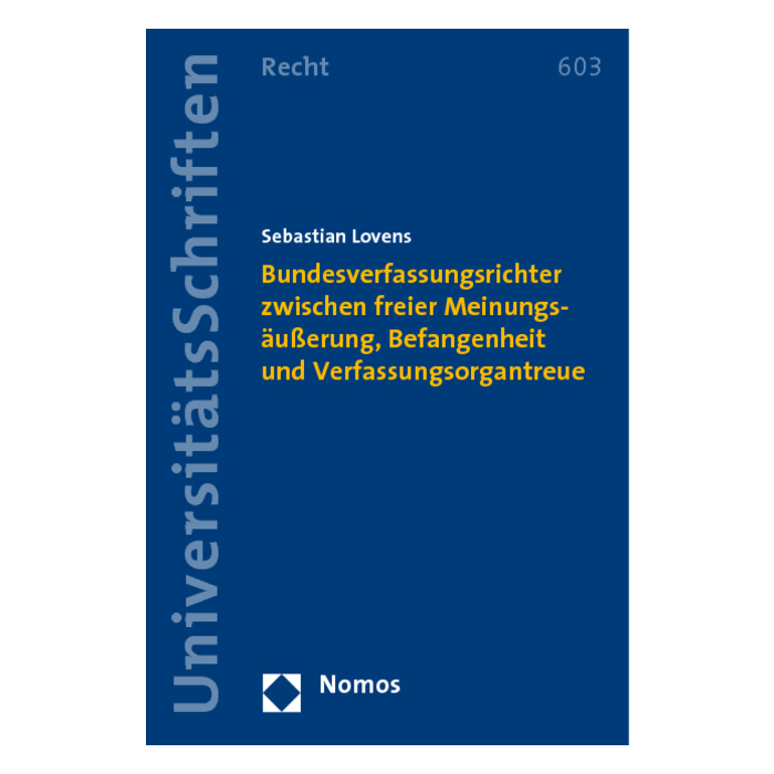 Bundesverfassungsrichter zwischen freier Meinungsäußerung, Befangenheit und Verfassungsorgantreue Bundesverfassungsrichter zwischen freier Meinungsäußerung, Befangenheit und Verfassungsorgantreue