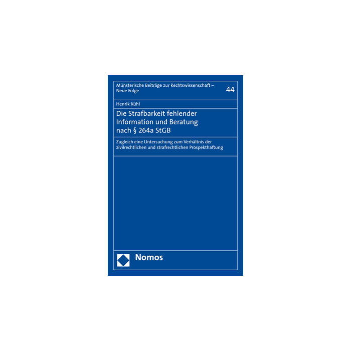 Die Strafbarkeit fehlender Information und Beratung nach § 264a StGB Die Strafbarkeit fehlender Information und Beratung nach § 264a StGB