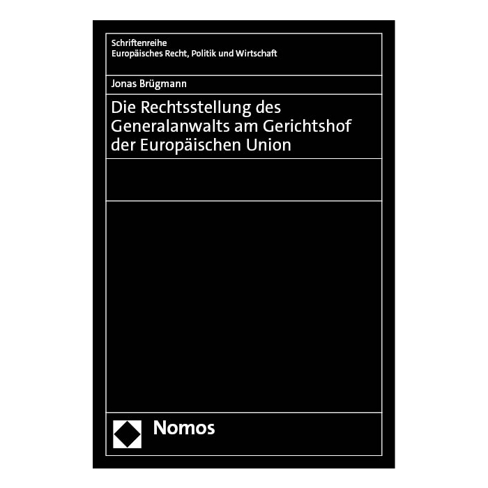 Die Rechtsstellung des Generalanwalts am Gerichtshof der Europäischen Union
