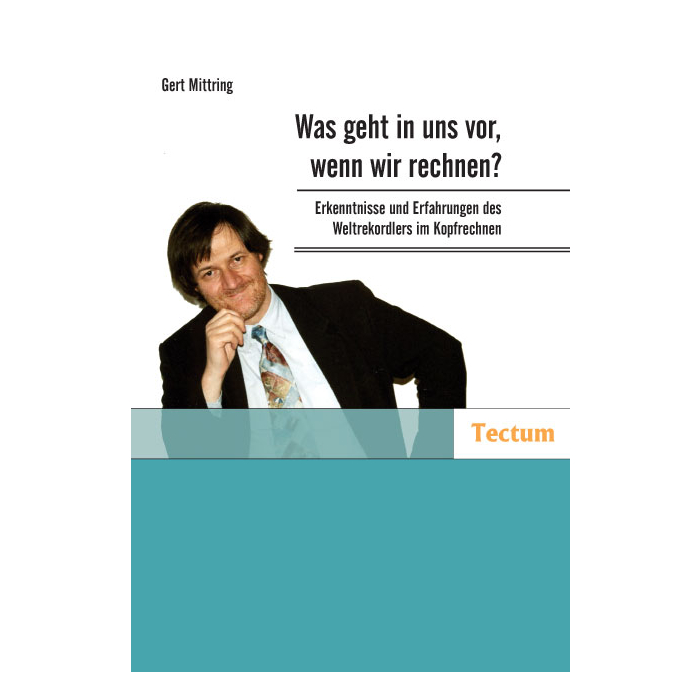 Was geht in uns vor, wenn wir rechnen? Was geht in uns vor, wenn wir rechnen?