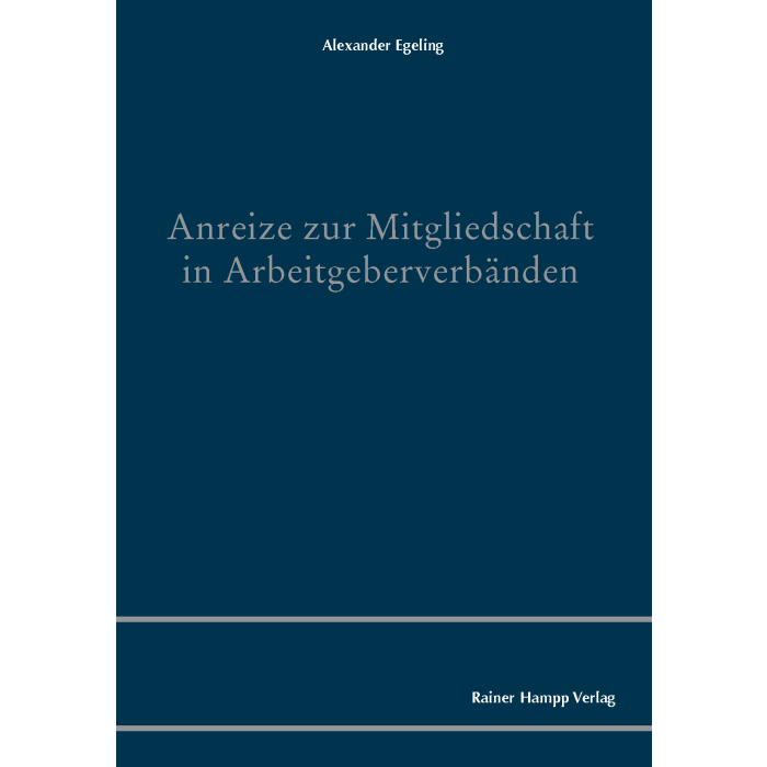 Anreize zur Mitgliedschaft in Arbeitgeberverbänden Anreize zur Mitgliedschaft in Arbeitgeberverbänden