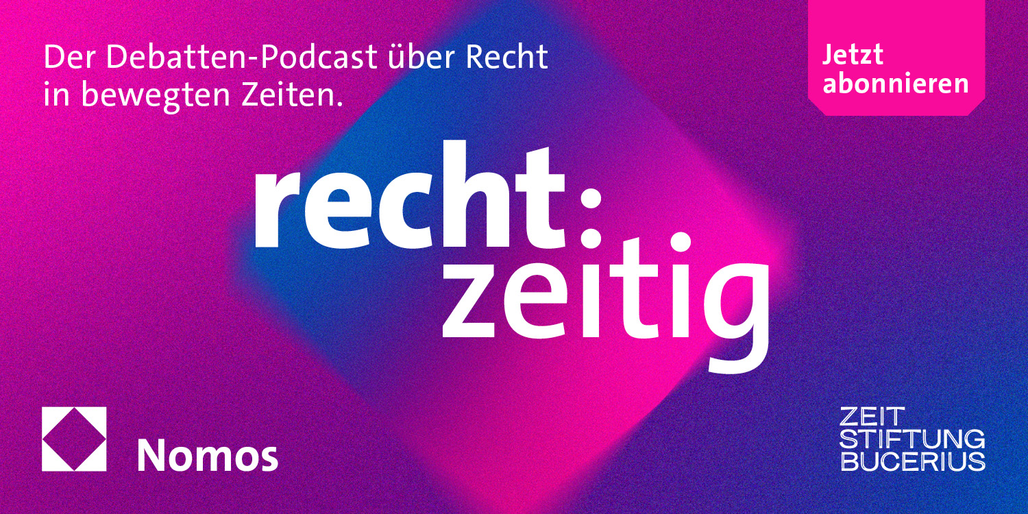 Der Debatten-Podcast über Recht in bewegten Zeiten.